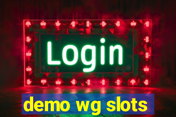 demo wg slots